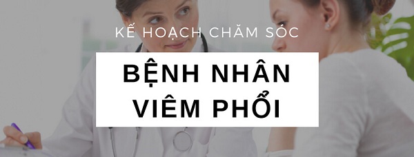 lap-ke-hoach-cham-soc-benh-nhan-viem-phoi